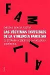 VICTIMAS INVISIBLES DE LA VIOLENCIA FAMILIAR VICTIMAS INVISIBLES DE LA VIOLENCIA FAMILIAR