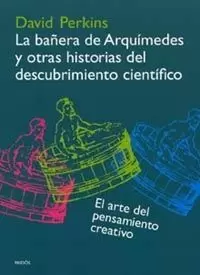 LA BAÑERA DE ARQUIMEDES Y OTRAS HISTORIAS DEL DESCUBRIMIENTO CIEN LA BAÑERA DE ARQUIMEDES Y OTRAS HISTORIAS DEL DESCUBRIMIENTO CIEN