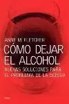 COMO DEJAR EL ALCOHOL COMO DEJAR EL ALCOHOL