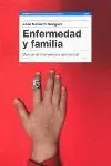 ENFERMEDAD Y FAMILIA ENFERMEDAD Y FAMILIA