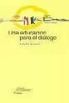 EDUCACION PARA EL DIALOGO UNA EDUCACION PARA EL DIALOGO UNA