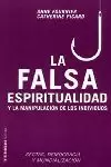 FALSA ESPIRITUALIDAD LA FALSA ESPIRITUALIDAD LA