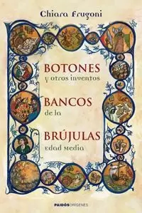 BOTONES, BANCOS, BRÚJULAS Y OTROS INVENTOS DE LA EDAD MEDIA BOTONES, BANCOS, BRÚJULAS Y OTROS INVENTOS DE LA EDAD MEDIA