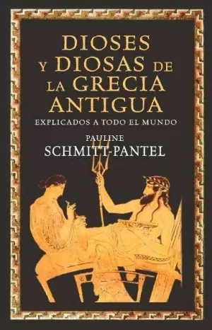 DIOSES Y DIOSAS DE LA GRECIA ANTIGUA EXPLICADOS A TODO EL MUNDO DIOSES Y DIOSAS DE LA GRECIA ANTIGUA EXPLICADOS A TODO EL MUNDO