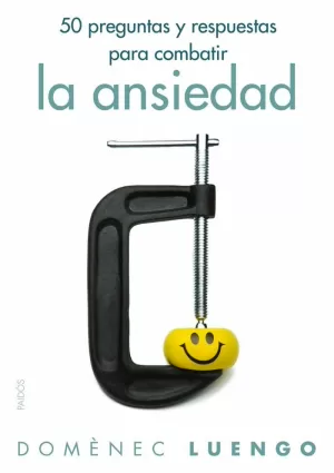 50 PREGUNTAS Y RESPUESTAS PARA COMBATIR LA ANSIEDAD 50 PREGUNTAS Y RESPUESTAS PARA COMBATIR LA ANSIEDAD