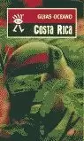 COSTA RICA GUIAS OCEANO 2ª EDICION COSTA RICA GUIAS OCEANO 2ª EDICION
