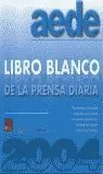 LIBRO BLANCO DE LA PRENSA DIARIA 2004