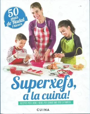 SUPERXEFS, A LA CUINA - 50 PLATS DE NADAL I HIVERN