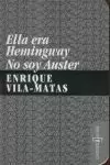 ELLA ERA HEMINGWAY. NO SOY AUSTER