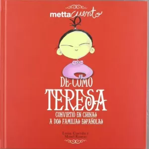 DE CÓMO TERESA CONVIRTIÓ EN CHINAS A DOS FAMILIAS ESPAÑOLAS