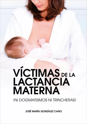 VÍCTIMAS DE LA LACTANCIA MATERNA