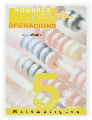 NOMBRES I OPERACIONS QUADERN 5, EP MATEMATIQUES NOMBRES I OPERACIONS QUADERN 5, EP MATEMATIQUES