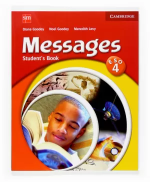 MESSAGES STUDENT'S BOOK 4 ESO MESSAGES STUDENT'S BOOK 4 ESO
