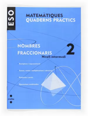 MATEMÀTIQUES, NOMBRES FRACCIONARIS, 2 ESO, NIVELL INTERMEDI. QUADERNS PRÀCTICS