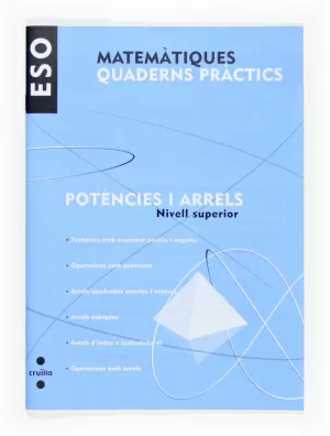 3ESO MATEMÀTIQUES. QUAD. PRÀCTICS. POTÈNCIES I ARRELS. NIVELL SUPERIOR