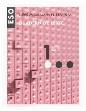 LLENGUA CATALANA I LITERATURA. QUADERN DE LÈXIC 1