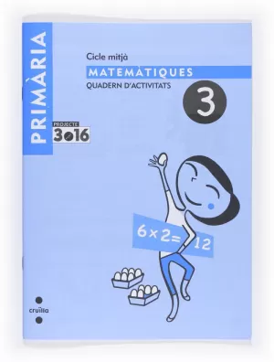 3EP MATEMÀTIQUES. QUADERN D'ACTIVITATS 3. PROJECTE 3.16