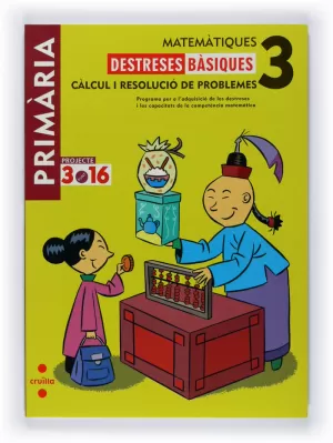 3EP MATEMÀTIQUES. DESTRESES BÀSIQUES. CÀLCUL I RESOLUCIÓ DE PROBLEMES. PROJ. 3.1 3EP MATEMÀTIQUES. DESTRESES BÀSIQUES. CÀLCUL I RESOLUCIÓ DE PROBLEMES. PROJ. 3.1