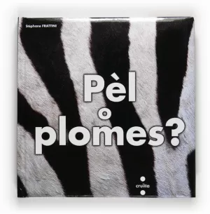 PEL O PLOMES?