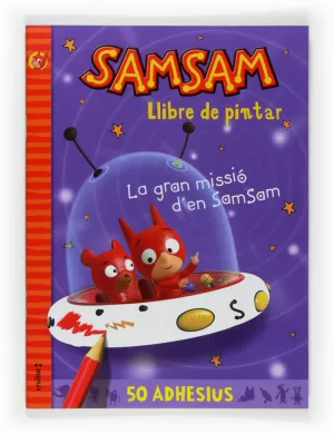 SAMSAM LA GRAN MISSIO - LLIBRE DE PINTAR