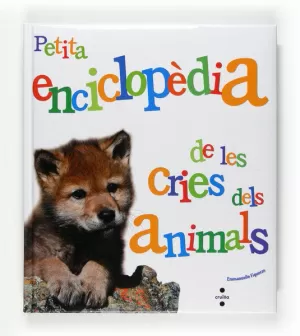 PETITA ENCICLOPEDIA DE LES CRIES DELS ANIMALS