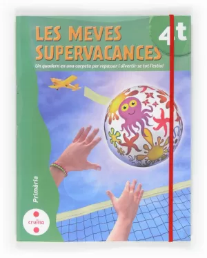LES MEVES SUPERVACANCES. 4T PRIMÀRIA