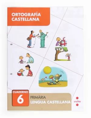 ORTOGRAFÍA CASTELLANA 6. PRIMÀRIA