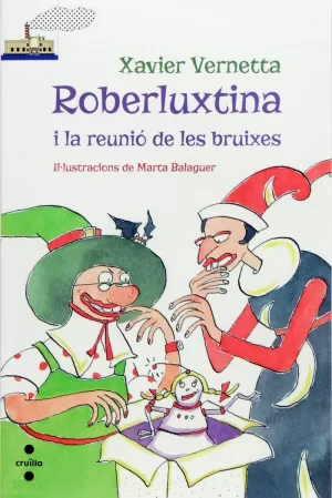 ROBERLUXTINA I LA REUNIÓ DE LES BRUIXES ROBERLUXTINA I LA REUNIÓ DE LES BRUIXES