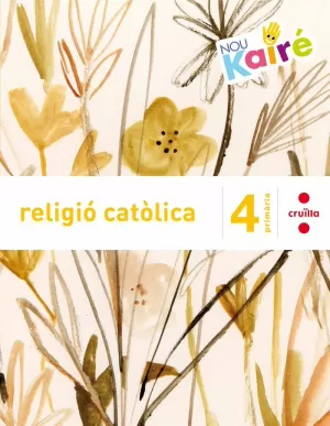 RELIGIÓ CATÒLICA. 4 PRIMÀRIA. NOU KAIRÉ