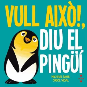 VULL AIXO DIU EL PINGÜÍ