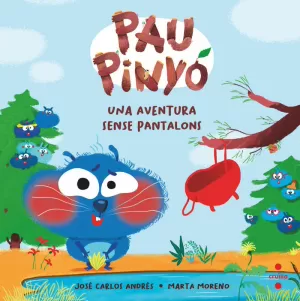 PAU PINYÓ 2 UNA AVENTURA SENSE PANTALONS PAU PINYÓ 2 UNA AVENTURA SENSE PANTALONS