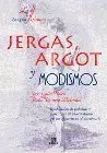 JERGAS ARGOT Y MODISMOS