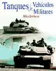 TANQUES Y VEHICULOS MILITARES MODERNOS