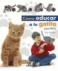COMO EDUCAR A TU GATITO