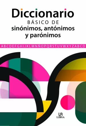 DICCIONARIO BÁSICO DE SINÓNIMOS, ANTÓNIMOS Y PARÓNIMOS