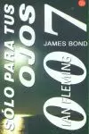 SOLO PARA TUS OJOS 007. JAMES BOND