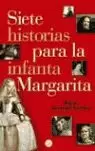 SIETE HISTORIAS PARA LA INFANTA MARGARITA