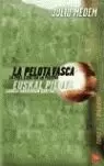 LA PELOTA VASCA LA PELOTA VASCA