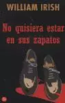 NO QUISIERA ESTAR EN TUS ZAPATOS-NN