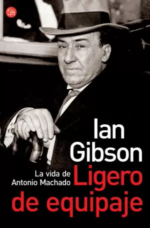 LIGERO DE EQUIPAJE (LA VIDA DE ANTONIO MACHADO)