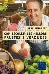 COM ESCOLLIR LES MILLORS FRUITES I VERDURES