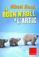 ROCK'N'ROLL A L'ARTIC, UN