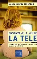 ENSENYA-LI A VEURE LA TELE