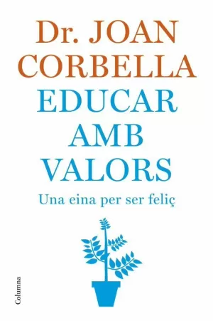 EDUCAR AMB VALORS -UNA EINA PER SER FELIÇ-