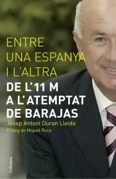 ENTRE UNA ESPANYA I L'ALTRA -DE L'11 M A L'ATEMPTAT DE BARAJ