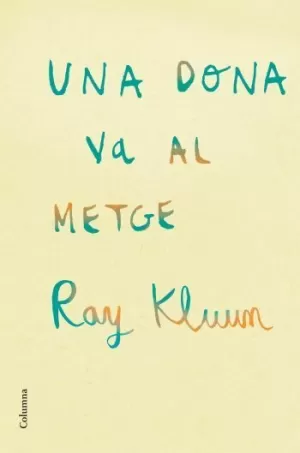 UNA DONA VA AL METGE UNA DONA VA AL METGE