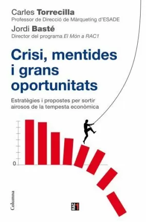 CRISI, MENTIDES I GRANS OPORTUNITATS