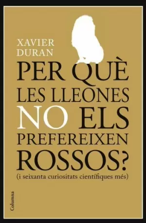 PER QUÈ LES LLEONES NO ELS PREFEREIXEN ROSSOS?