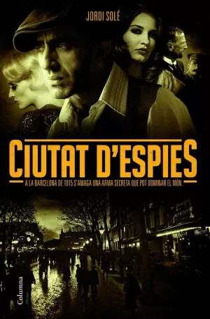 BARCELONA , CIUTAT D'ESPIES BARCELONA , CIUTAT D'ESPIES