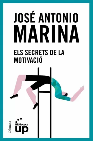 ELS SECRETS DE LA MOTIVACIÓ ELS SECRETS DE LA MOTIVACIÓ